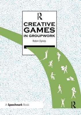 Creative Games in Groupwork - Robin Dynes