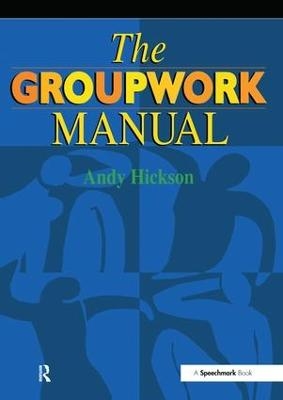 The Groupwork Manual - Andy Hickson