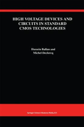 High Voltage Devices and Circuits in Standard CMOS Technologies -  Hussein Ballan,  Michel Declercq