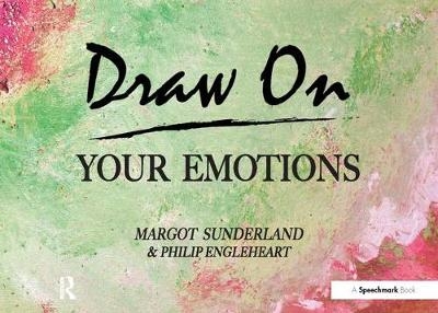 Draw on Your Emotions - Margot Sunderland
