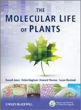 The Molecular Life of Plants - Russell L. Jones, Helen Ougham, Howard Thomas, Susan Waaland