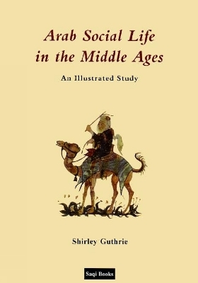Arab Social Life in the Middle Ages - Shirley Guthrie