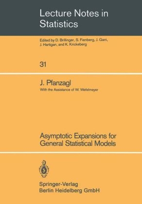 Asymptotic Expansions for General Statistical Models -  Johann Pfanzagl