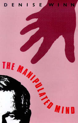 The Manipulated Mind - Denise Winn