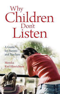 Why Children Don't Listen - Monika Kiel-Hinrichsen