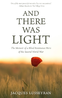 And There Was Light - Jacques Lusseyran