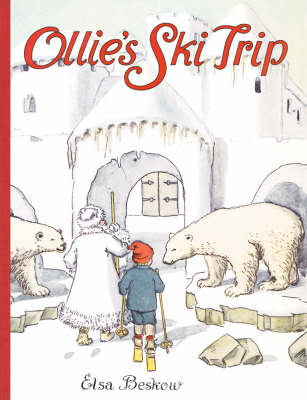 Ollie's Ski Trip - Elsa Beskow