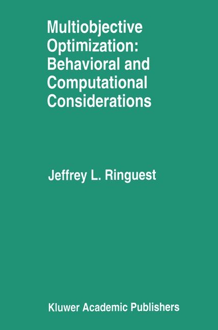 Multiobjective Optimization: Behavioral and Computational Considerations -  Jeffrey L. Ringuest
