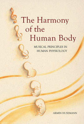 The Harmony of the Human Body - Armin Husemann