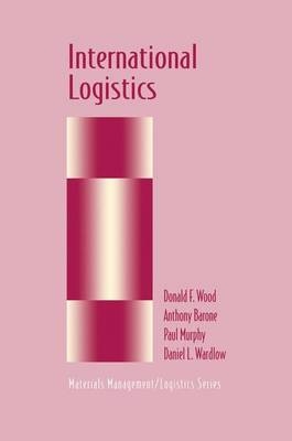 International Logistics -  Anthony Barone,  Paul Murphy,  Daniel Wardlow,  Donald F. Wood