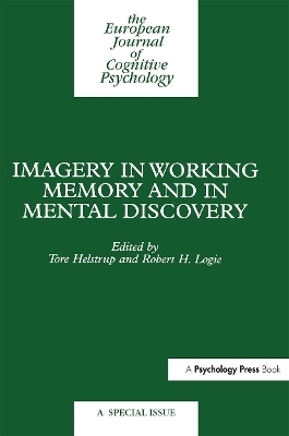 Imagery in Working Memory and Mental Discovery - Tore Helstrup, Robert H. Logie