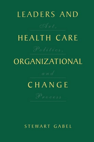 Leaders and Health Care Organizational Change