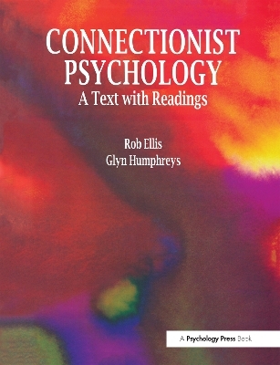 Connectionist Psychology - Rob Ellis, G.W. Humphreys