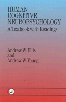 Human Cognitive Neuropsychology - Andrew W. Ellis, Andrew W. Young