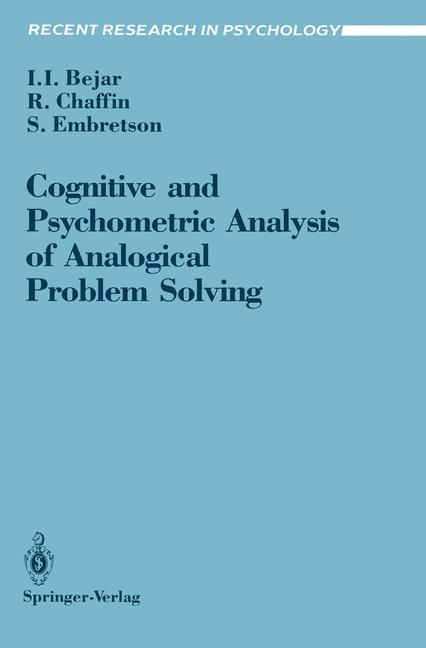 Cognitive and Psychometric Analysis of Analogical Problem Solving -  Isaac I. Bejar,  Roger Chaffin,  Susan Embretson