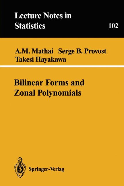 Bilinear Forms and Zonal Polynomials -  Takesi Hayakawa,  Arak M. Mathai,  Serge B. Provost