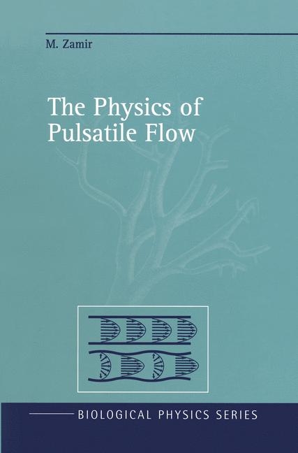 Physics of Pulsatile Flow -  M. Zamir