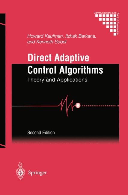 Direct Adaptive Control Algorithms -  Itzhak Barkana,  Howard Kaufman,  Kenneth Sobel