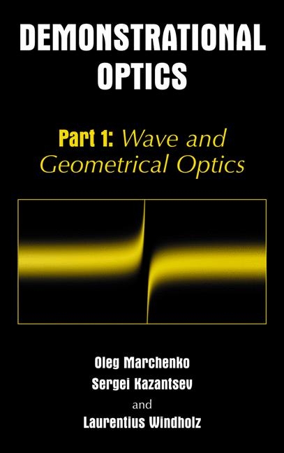 Demonstrational Optics -  Sergi Kazantsev,  Oleg M. Marchenko,  Laurentius Windholz