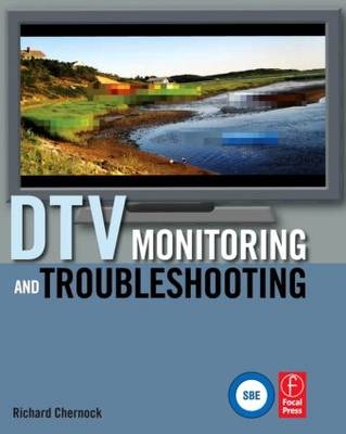 DTV Monitoring and Troubleshooting - Richard Chernock