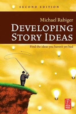 Developing Story Ideas - Michael Rabiger