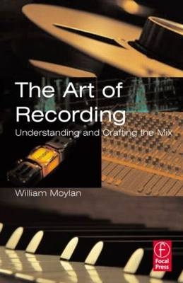 The Art of Recording - William Moylan