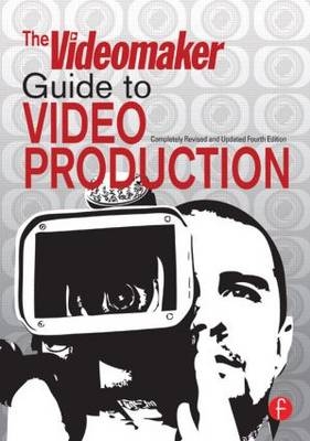 The Videomaker Guide to Video Production -  Videomaker