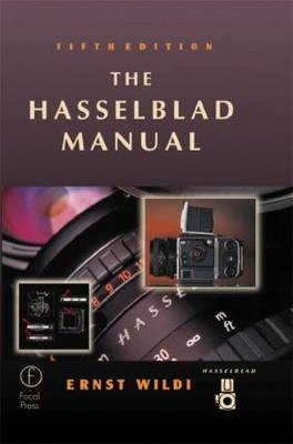 The Hasselblad Manual - Ernst Wildi