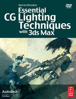 Essential CG Lighting Techniques with 3ds Max
