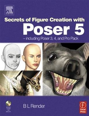 Secrets of Figure Creation with Poser 5 - B L Render