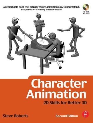 Character Animation: 2D Skills for Better 3D - Steve Roberts
