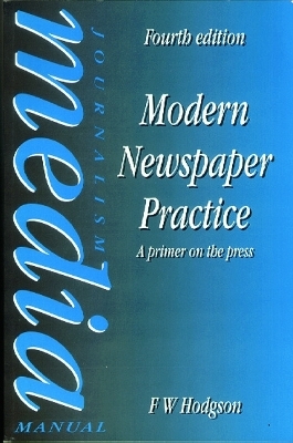 Modern Newspaper Practice - F W Hodgson
