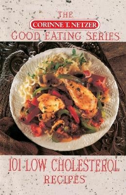 101 Low Cholesterol Recipes - Corinne T. Netzer