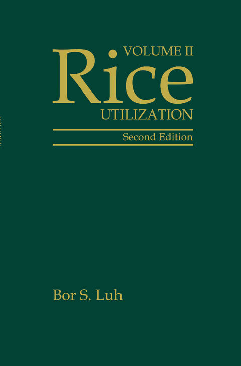 Rice, Volume 2: Utilization - Bor S. Luh