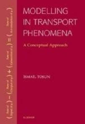 Modelling in Transport Phenomena - Ismail Tosun