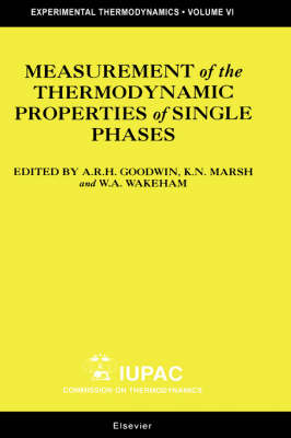 Measurement of the Thermodynamic Properties of Single Phases - Anthony Goodwin, KN Marsh, Wa Wakeham