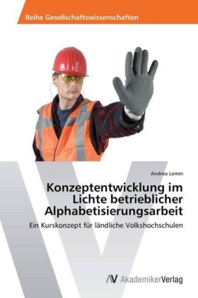 Konzeptentwicklung im Lichte betrieblicher Alphabetisierungsarbeit - Andrea Lemm