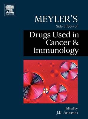 Meyler's Side Effects of Drugs in Cancer and Immunology