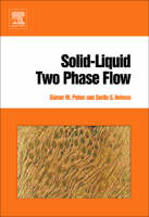 Solid-Liquid Two Phase Flow - S&uuml;mer M. Peker, Serife S. Helvaci