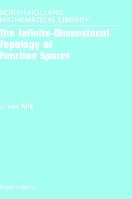 The Infinite-Dimensional Topology of Function Spaces - J. van Mill