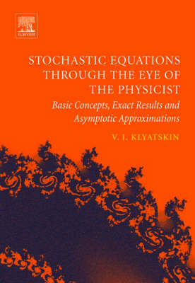 Stochastic Equations through the Eye of the Physicist - Valery I. Klyatskin
