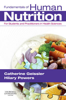 Fundamentals of Human Nutrition - Catherine Geissler, Hilary Powers