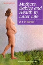 Mothers, Babies and Health in Later Life - D. J. P. Barker