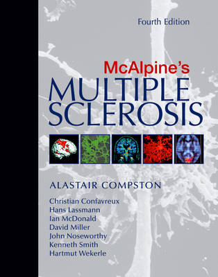 McAlpine's Multiple Sclerosis - Alastair Compston, Ian R. McDonald, John Noseworthy, Hans Lassmann, David H. Miller