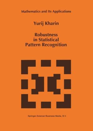 Robustness in Statistical Pattern Recognition -  Y. Kharin