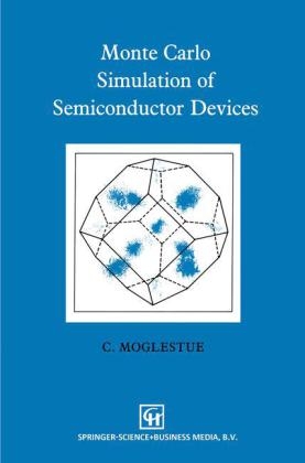 Monte Carlo Simulation of Semiconductor Devices -  C. Moglestue