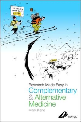 Research Made Easy in Complementary and Alternative Medicine - Mark Kane