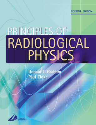Principles of Radiology Physics - Donald Graham, Paul Cloke