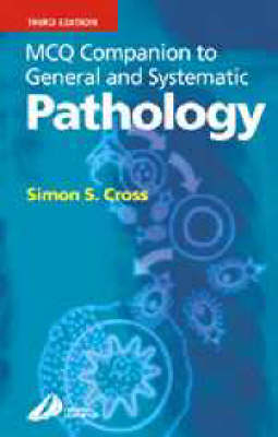 MCQ Companion to General and Systematic Pathology - Simon S. Cross