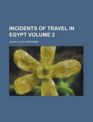 Incidents of Travel in Egypt Volume 2